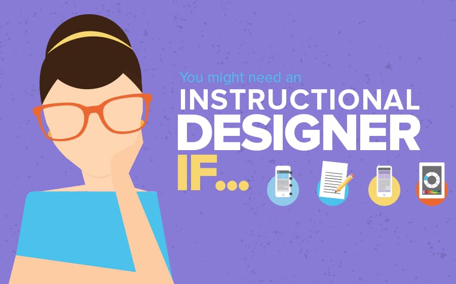 Image for You Might Need an Instructional Designer If…